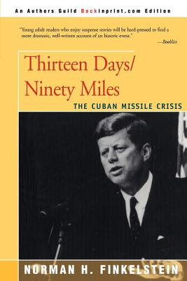 Image du vendeur pour Thirteen Days/Ninety Miles: The Cuban Missile Crisis (Paperback or Softback) mis en vente par BargainBookStores