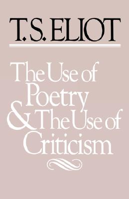 Imagen del vendedor de The Use of Poetry and Use of Criticism: Studies in the Relation of Criticism to Poetry in England (Paperback or Softback) a la venta por BargainBookStores