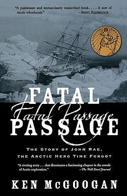 Bild des Verkufers fr Fatal Passage: The Story of John Rae, the Arctic Hero Time Forgot (Paperback or Softback) zum Verkauf von BargainBookStores