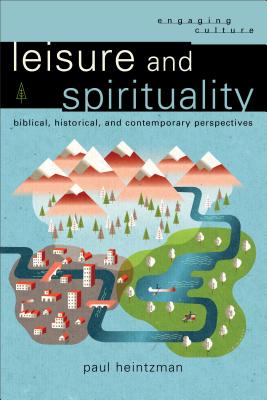 Seller image for Leisure and Spirituality: Biblical, Historical, and Contemporary Perspectives (Paperback or Softback) for sale by BargainBookStores