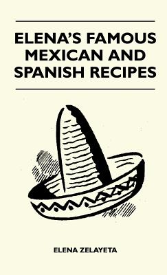 Immagine del venditore per Elena's Famous Mexican and Spanish Recipes (Hardback or Cased Book) venduto da BargainBookStores