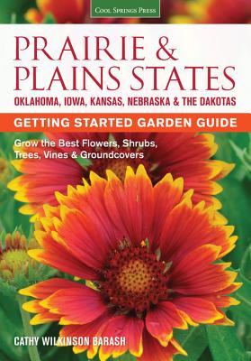 Seller image for Prairie & Plains States Getting Started Garden Guide: Grow the Best Flowers, Shrubs, Trees, Vines & Groundcovers (Paperback or Softback) for sale by BargainBookStores