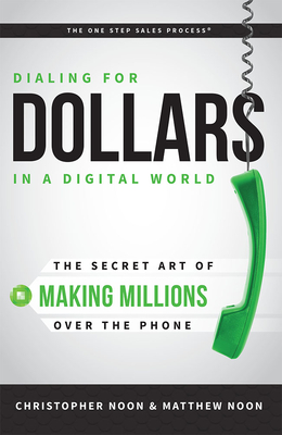 Bild des Verkufers fr Dialing for Dollars in a Digital World: The Secret Art of Making Millions Over the Phone (Paperback or Softback) zum Verkauf von BargainBookStores