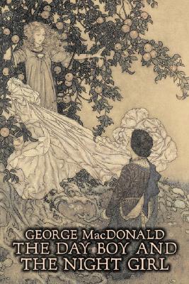 Seller image for The Day Boy and the Night Girl by George MacDonald, Fiction, Classics, Action & Adventure (Paperback or Softback) for sale by BargainBookStores