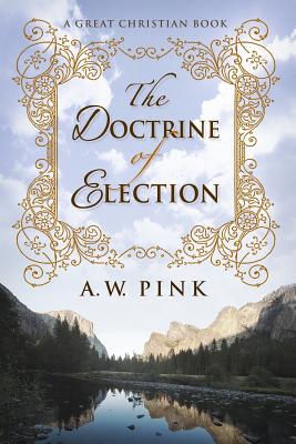 Bild des Verkufers fr The Doctrine of Election (Paperback or Softback) zum Verkauf von BargainBookStores