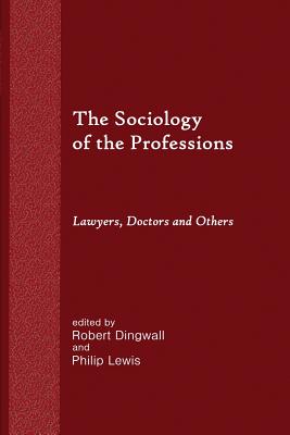 Bild des Verkufers fr The Sociology of the Professions: Lawyers, Doctors and Others (Paperback or Softback) zum Verkauf von BargainBookStores