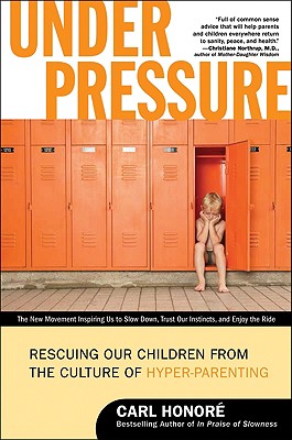 Seller image for Under Pressure: Rescuing Our Children from the Culture of Hyper-Parenting (Paperback or Softback) for sale by BargainBookStores