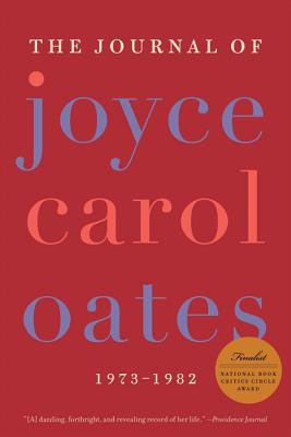 Seller image for The Journal of Joyce Carol Oates: 1973-1982 (Paperback or Softback) for sale by BargainBookStores