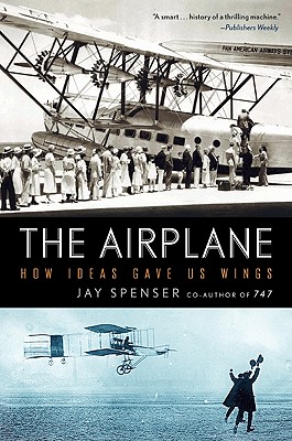 Seller image for The Airplane: How Ideas Gave Us Wings (Paperback or Softback) for sale by BargainBookStores