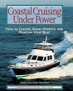 Seller image for Coastal Cruising Under Power: How to Choose, Equip, Operate, and Maintain Your Boat (Paperback or Softback) for sale by BargainBookStores