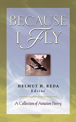 Bild des Verkufers fr Because I Fly: A Collection of Aviation Poetry (Paperback or Softback) zum Verkauf von BargainBookStores
