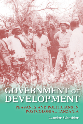 Bild des Verkufers fr Government of Development: Peasants and Politicians in Postcolonial Tanzania (Paperback or Softback) zum Verkauf von BargainBookStores