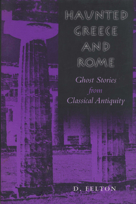 Imagen del vendedor de Haunted Greece and Rome: Ghost Stories from Classical Antiquity (Paperback or Softback) a la venta por BargainBookStores