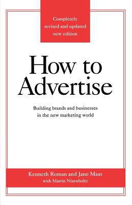Seller image for How to Advertise: Building Brands and Businesses in the New Marketing World (Paperback or Softback) for sale by BargainBookStores