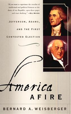 Bild des Verkufers fr America Afire: Jefferson, Adams, and the First Contested Election (Paperback or Softback) zum Verkauf von BargainBookStores