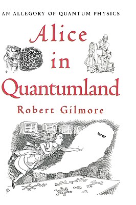 Immagine del venditore per Alice in Quantumland: An Allegory of Quantum Physics (Hardback or Cased Book) venduto da BargainBookStores