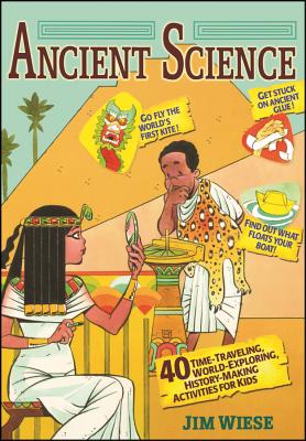 Immagine del venditore per Ancient Science: 40 Time-Traveling, World-Exploring, History-Making Activities for Kids (Paperback or Softback) venduto da BargainBookStores