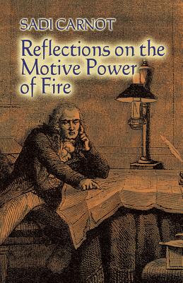 Seller image for Reflections on the Motive Power of Fire: And Other Papers on the Second Law of Thermodynamics (Paperback or Softback) for sale by BargainBookStores