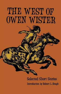 Image du vendeur pour The West of Owen Wister: Selected Short Stores (Paperback or Softback) mis en vente par BargainBookStores
