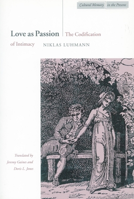 Image du vendeur pour Love as Passion: The Codification of Intimacy (Paperback or Softback) mis en vente par BargainBookStores
