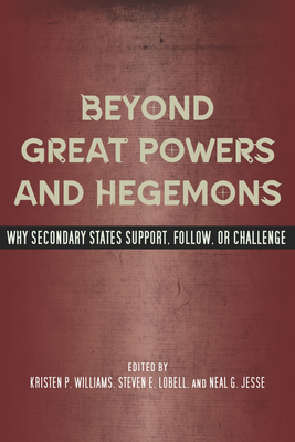 Seller image for Beyond Great Powers and Hegemons: Why Secondary States Support, Follow, or Challenge (Paperback or Softback) for sale by BargainBookStores