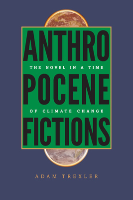 Seller image for Anthropocene Fictions: The Novel in a Time of Climate Change (Paperback or Softback) for sale by BargainBookStores