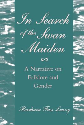 Seller image for In Search of the Swan Maiden: A Narrative on Folklore and Gender (Paperback or Softback) for sale by BargainBookStores