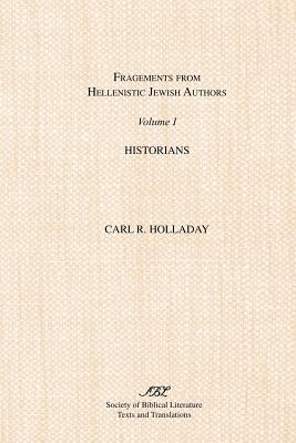 Seller image for Fragments from Hellenistic Jewish Authors: Volume !, Historians (Paperback or Softback) for sale by BargainBookStores