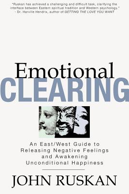 Imagen del vendedor de Emotional Clearing: An East/West Guide to Releasing Negative Feelings and Awakening Unconditional Happiness (Paperback or Softback) a la venta por BargainBookStores