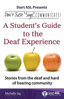 Imagen del vendedor de Don't Just Sign. Communicate!: A Student's Guide to the Deaf Experience (Paperback or Softback) a la venta por BargainBookStores