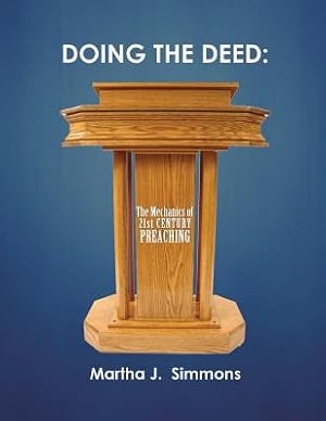Imagen del vendedor de Doing the Deed: The Mechanics of 21st Century Preaching (Paperback or Softback) a la venta por BargainBookStores
