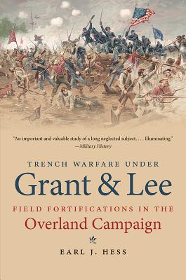 Bild des Verkufers fr Trench Warfare Under Grant & Lee: Field Fortifications in the Overland Campaign (Paperback or Softback) zum Verkauf von BargainBookStores