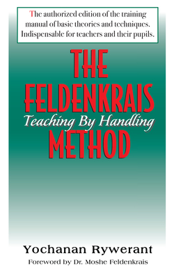 Bild des Verkufers fr The Feldenkrais Method: Teaching by Handling (Paperback or Softback) zum Verkauf von BargainBookStores