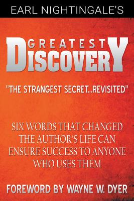 Immagine del venditore per Earl Nightingale's Greatest Discovery: Six Words That Changed the Author's Life Can Ensure Success to Anyone Who Uses Them (Paperback or Softback) venduto da BargainBookStores