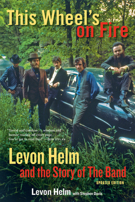 Immagine del venditore per This Wheel's on Fire: Levon Helm and the Story of the Band (Paperback or Softback) venduto da BargainBookStores