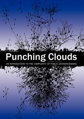 Bild des Verkufers fr Punching Clouds: An Introduction to the Complexity of Public Decision-Making (Paperback or Softback) zum Verkauf von BargainBookStores