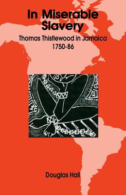 Immagine del venditore per In Miserable Slavery: Thomas Thistlewood in Jamaica 1750-86 (Paperback or Softback) venduto da BargainBookStores