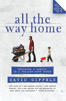 Seller image for All the Way Home: Building a Family in a Falling-Down House (Paperback or Softback) for sale by BargainBookStores