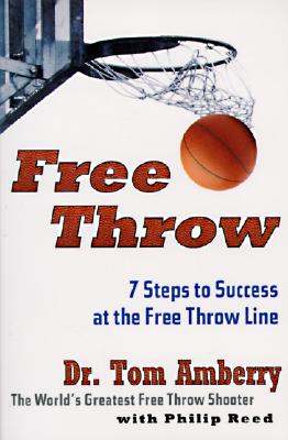 Imagen del vendedor de Free Throw: 7 Steps to Success at the Free Throw Line (Paperback or Softback) a la venta por BargainBookStores