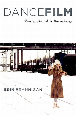 Image du vendeur pour Dancefilm: Choreography and the Moving Image (Paperback or Softback) mis en vente par BargainBookStores