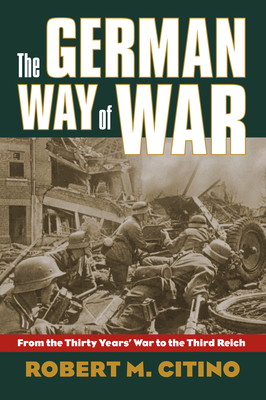 Imagen del vendedor de The German Way of War: From the Thirty Years' War to the Third Reich (Paperback or Softback) a la venta por BargainBookStores