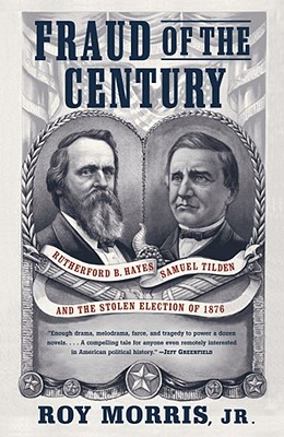 Seller image for Fraud of the Century: Rutherford B. Hayes, Samuel Tilden, and the Stolen Election of 1876 (Paperback or Softback) for sale by BargainBookStores