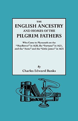 Seller image for The English Ancestry and Homes of the Pilgrim Fathers Who Came to Plymouth on the Mayflower in 1620 and the Fortune in 1621 and the Anne and the Littl (Paperback or Softback) for sale by BargainBookStores