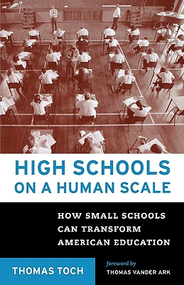Seller image for High Schools on a Human Scale: How Small Schools Can Transform American Education (Paperback or Softback) for sale by BargainBookStores