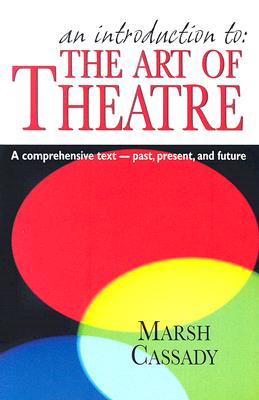 Bild des Verkufers fr An Introduction To: The Art of Theatre: A Comprehensive Text -- Past, Present and Future (Paperback or Softback) zum Verkauf von BargainBookStores
