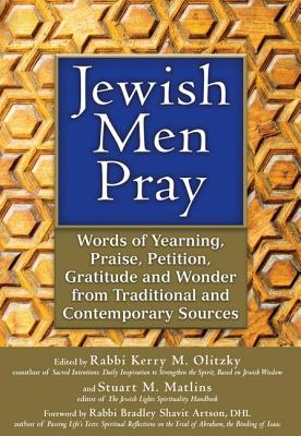 Bild des Verkufers fr Jewish Men Pray: Words of Yearning, Praise, Petition, Gratitude and Wonder from Traditional and Contemporary Sources (Paperback or Softback) zum Verkauf von BargainBookStores