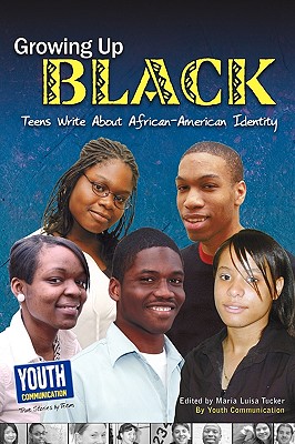 Seller image for Growing Up Black: Teens Write about African-American Identity (Paperback or Softback) for sale by BargainBookStores