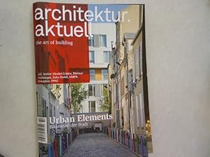 ARCHITEKTUR AKTUELL. THE ART OF BUILDING. Thema: Urban Elements. Bausteine der Stadt. Nr. 427. 10...