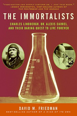 Seller image for The Immortalists: Charles Lindbergh, Dr. Alexis Carrel, and Their Daring Quest to Live Forever (Paperback or Softback) for sale by BargainBookStores