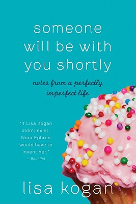 Seller image for Someone Will Be with You Shortly: Notes from a Perfectly Imperfect Life (Paperback or Softback) for sale by BargainBookStores